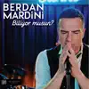 Berdan Mardini - Biliyor Musun? (Yeni Versiyon) - Single